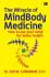 The Miracle of MindBody Medicine (Hard Cover)